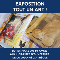 Exposition " TOUT UN ART "